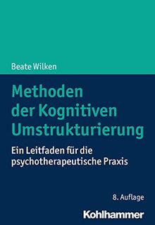 Methoden der Kognitiven Umstrukturierung: Ein Leitfaden für die psychotherapeutische Praxis