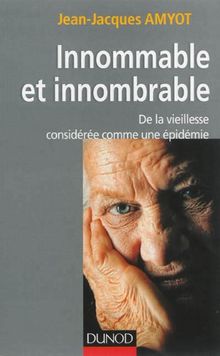 Innommable et innombrable : de la vieillesse considérée comme une épidémie