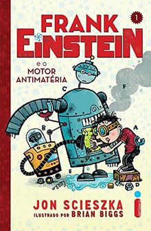 Frank Einstein e o Motor Antimatéria (Em Portuguese do Brasil)