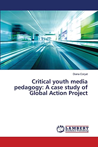Critical youth media pedagogy: A case study of Global Action Project