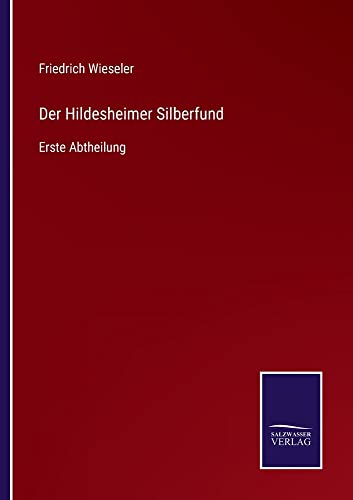 Der Hildesheimer Silberfund: Erste Abtheilung