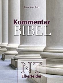 Kommentarbibel: Neues Testament, Elberfelder von Koechlin, Jean | Buch | Zustand sehr gut