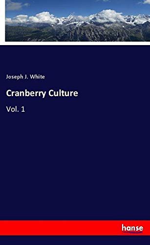 Cranberry Culture: Vol. 1
