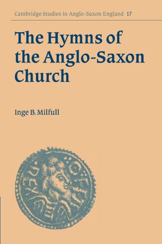 The Hymns of the Anglo-Saxon Church: A Study and Edition of the 'Durham Hymnal' (Cambridge Studies in Anglo-Saxon England, Band 17)