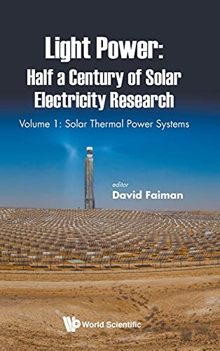 Light Power: Half a Century of Solar Electricity Research: Volume 1: Solar Thermal Power Systems