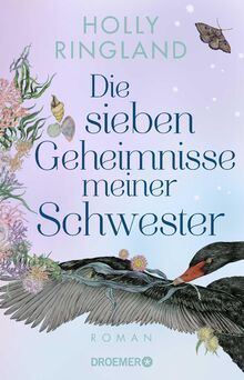 Die sieben Geheimnisse meiner Schwester: Roman | Ein großer Roman über eine Frau, die ihre Geschichte auf dem Körper trägt und die transformierende Kraft von Mythen und Geschichten