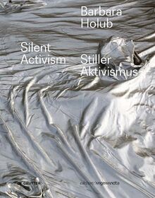 Barbara Holub – Stiller Aktivismus / Silent Activism (Edition Angewandte)