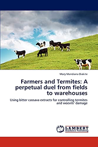 Farmers and Termites: A perpetual duel from fields to warehouses: Using bitter cassava extracts for controlling termites and weevils’ damage