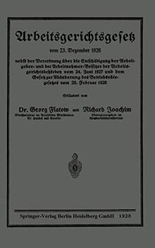 Arbeitsgerichtsgesetz vom 23. Dezember 1926, nebst der Verordnung über die Entschädigung der Arbeitgeber- und der Arbeitnehmer-Beisitzer der . . . vom 28. Februar 1928 (German Edition)