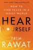 Hear Yourself: How to Find Peace in a Noisy World