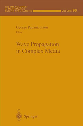 Wave Propagation in Complex Media (The IMA Volumes in Mathematics and its Applications, 96, Band 96)