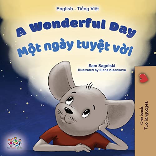 A Wonderful Day (English Vietnamese Bilingual Book for Kids) (English Vietnamese Bilingual Collection)