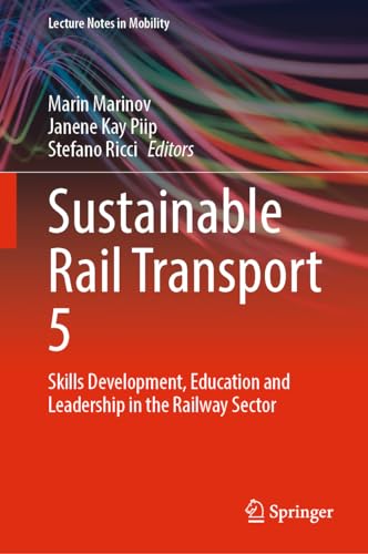 Sustainable Rail Transport 5: Skills Development, Education and Leadership in the Railway Sector (Lecture Notes in Mobility)