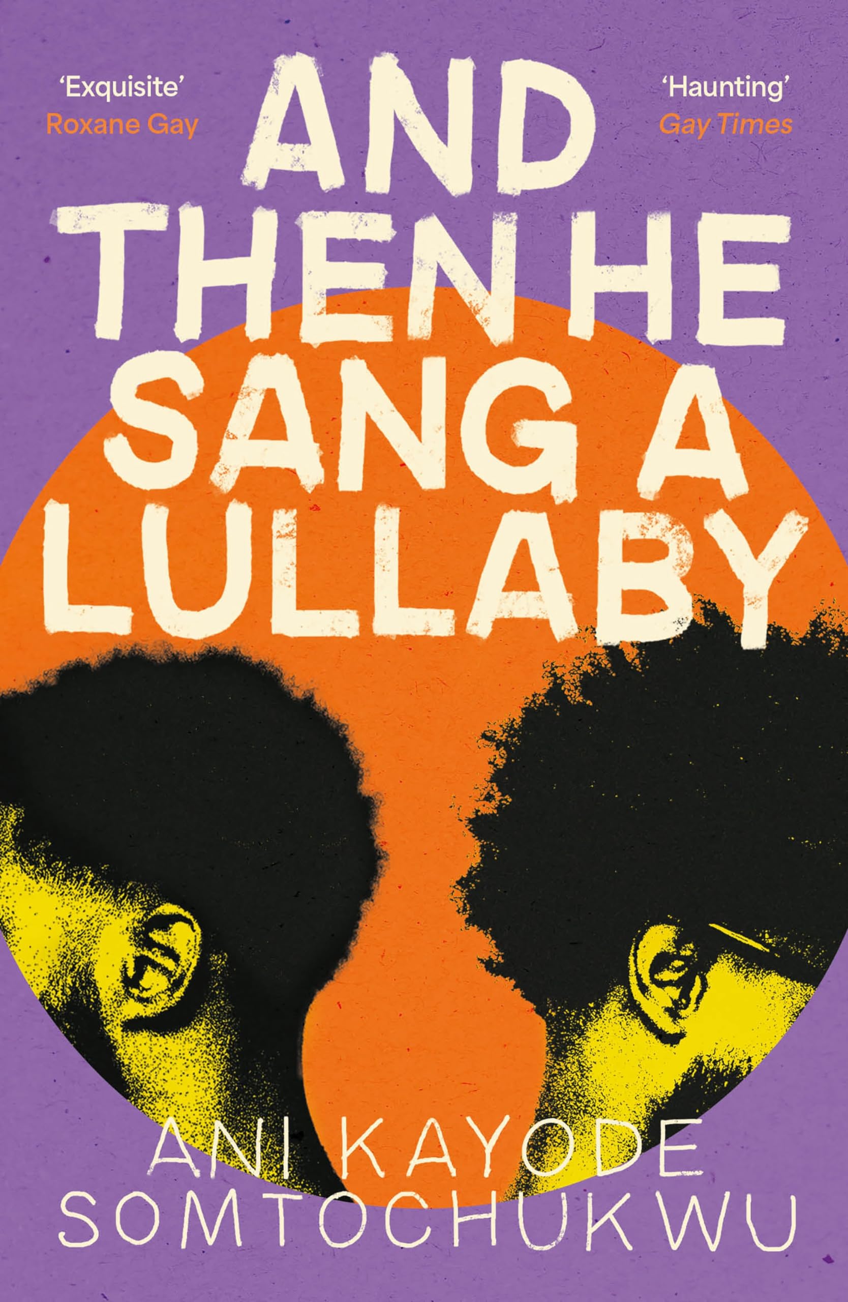 Somtochukwu, Ani Kayode (author) And Then He Sang A Lullaby
