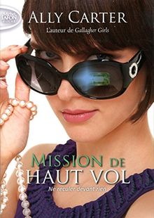 Mission de haut vol. Vol. 2. Ne reculer devant rien