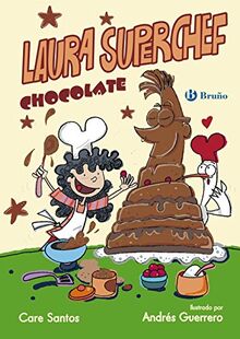 Laura superchef. Chocolate (Castellano - A PARTIR DE 8 AÑOS - PERSONAJES - Laura Superchef)