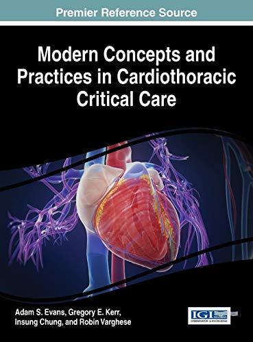 Modern Concepts and Practices in Cardiothoracic Critical Care (Advances in Medical Technologies and Clinical Practice)