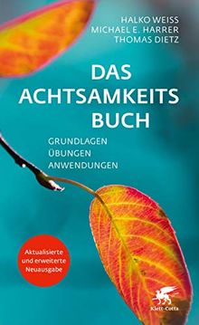 Das Achtsamkeitsbuch: Grundlagen, Übungen, Anwendungen