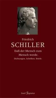 »Daß der Mensch zum Menschen werde«: Dichtungen, Schriften, Briefe