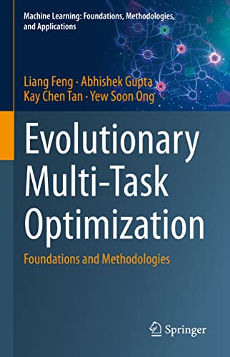 Evolutionary Multi-Task Optimization: Foundations and Methodologies (Machine Learning: Foundations, Methodologies, and Applications)