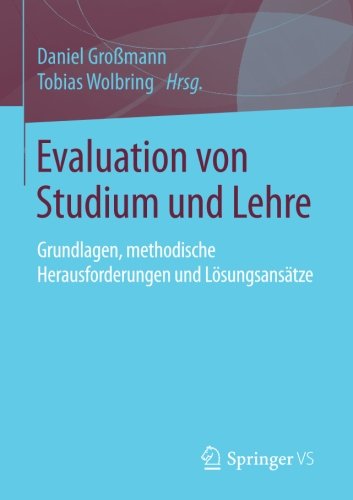 Evaluation von Studium und Lehre: Grundlagen, methodische Herausforderungen und Lösungsansätze