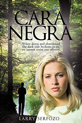 Cara Negra: When Down and Abandoned the Dark Side Beckons to Us, We Cannot Resist Our Affinity.