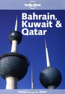 Bahrain, Kuwait & Qatar (Lonely Planet Bahrain, Kuwait & Qatar)