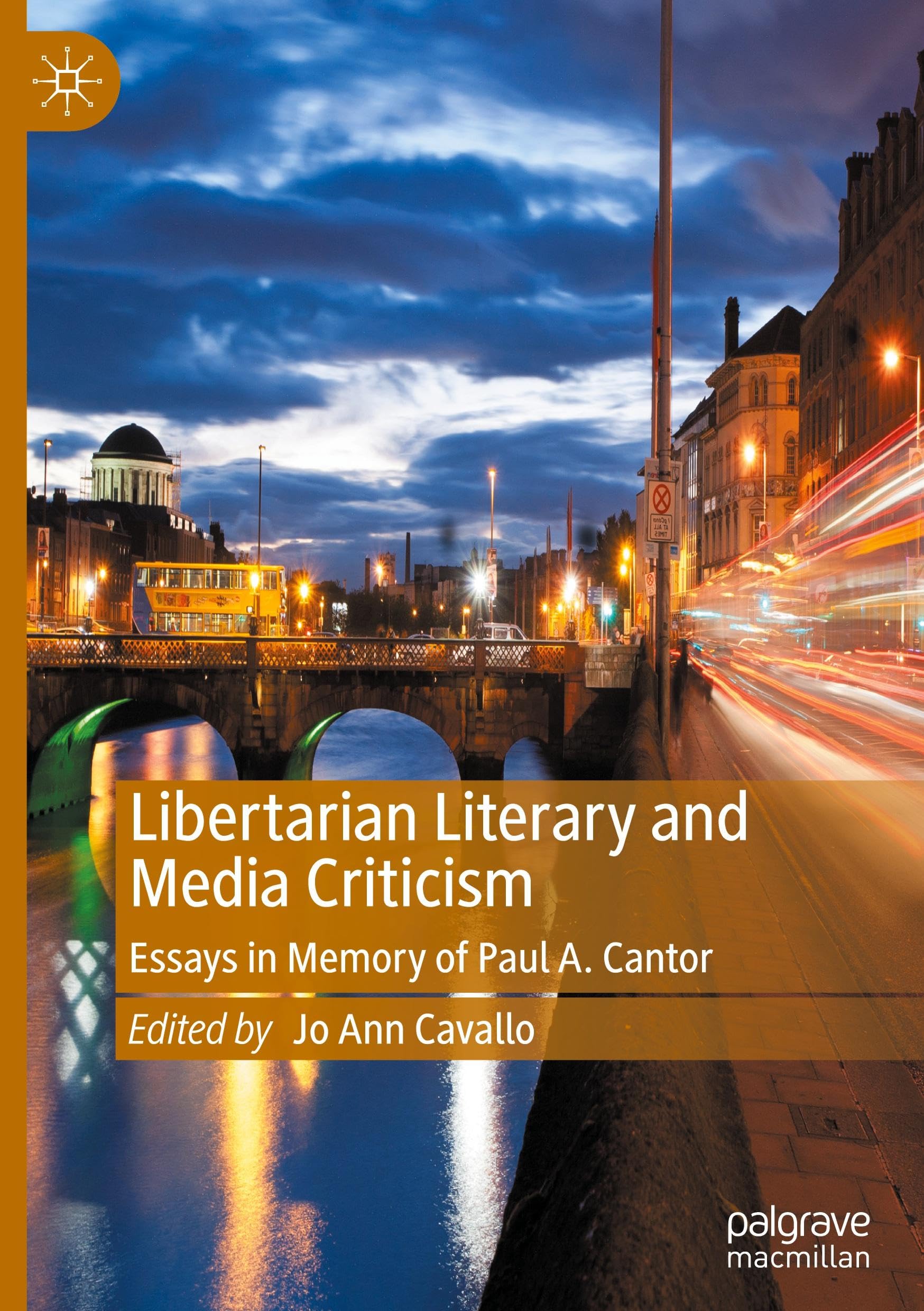 Libertarian Literary and Media Criticism: Essays in Memory of Paul A. Cantor