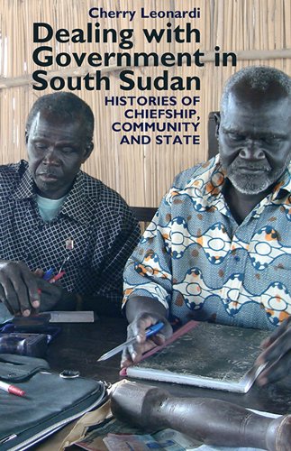 Dealing with Government in South Sudan: Histories of Chiefship, Community and State (Eastern Africa)