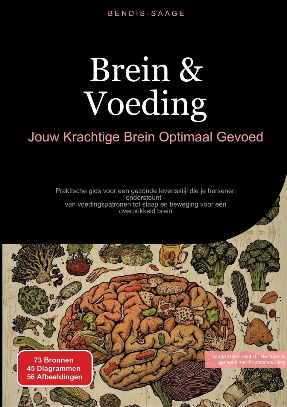 Brein & Voeding: Jouw Krachtige Brein Optimaal Gevoed: Praktische gids voor een gezonde levensstijl die je hersenen ondersteunt - van voedingspatronen tot slaap en beweging voor een overprikkeld brein
