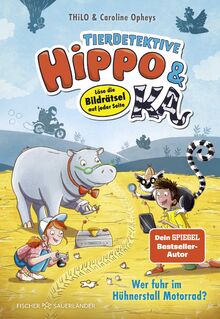Tierdetektive Hippo & Ka – Wer fuhr im Hühnerstall Motorrad?: Löse die Bildrätsel auf jeder Seite | Kinderbuch für Leseanfänger*innen ab 7 Jahren