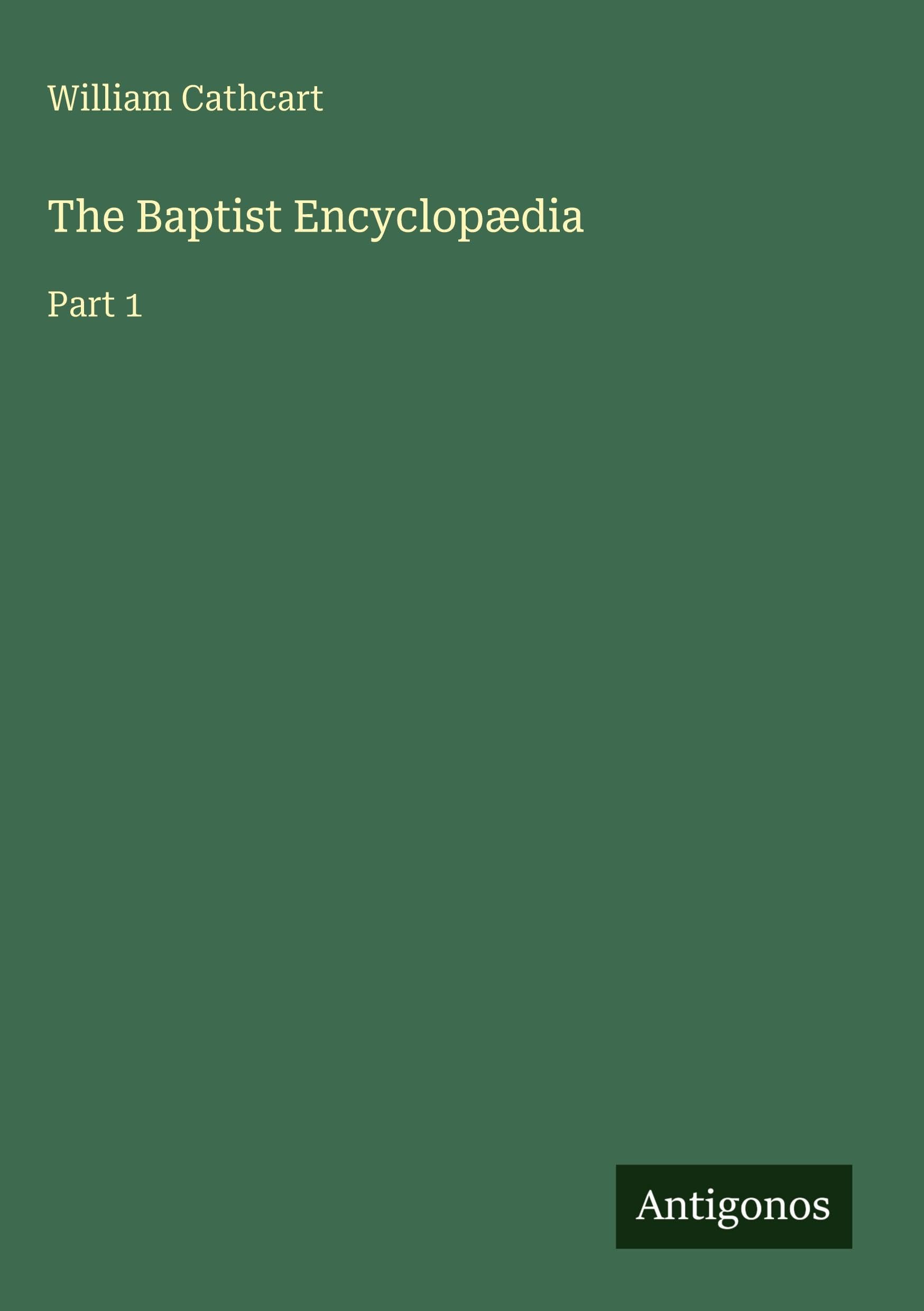 The Baptist Encyclopædia: Part 1