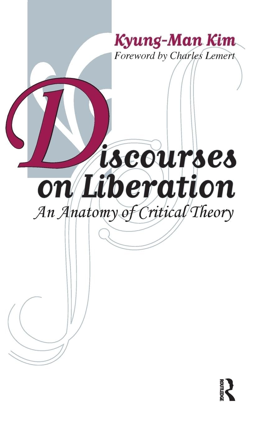 Discourses on Liberation: An Anatomy of Critical Theory (Great Barrington Books)