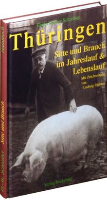 Thüringen. Sitte und Brauch im Jahreslauf und Lebenslauf. Ein Handbuch