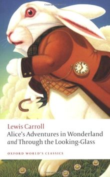 Alice's Adventures in Wonderland / Through the Looking Glass: And What Alice Found There: WITH Through the Looking Glass (Oxford World's Classics) von Lewis Carroll | Buch | Zustand gut