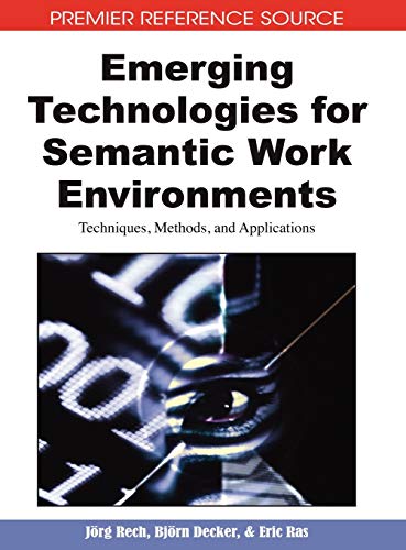 Emerging Technologies for Semantic Work Environments: Techniques, Methods, and Applications (Premier Reference Source)