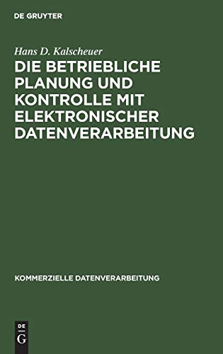 Die betriebliche Planung und Kontrolle mit elektronischer Datenverarbeitung (Kommerzielle Datenverarbeitung)