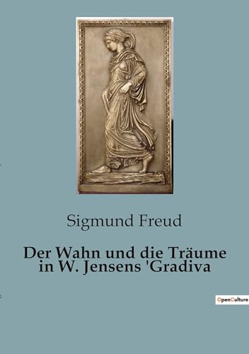 Der Wahn und die Träume in W. Jensens 'Gradiva
