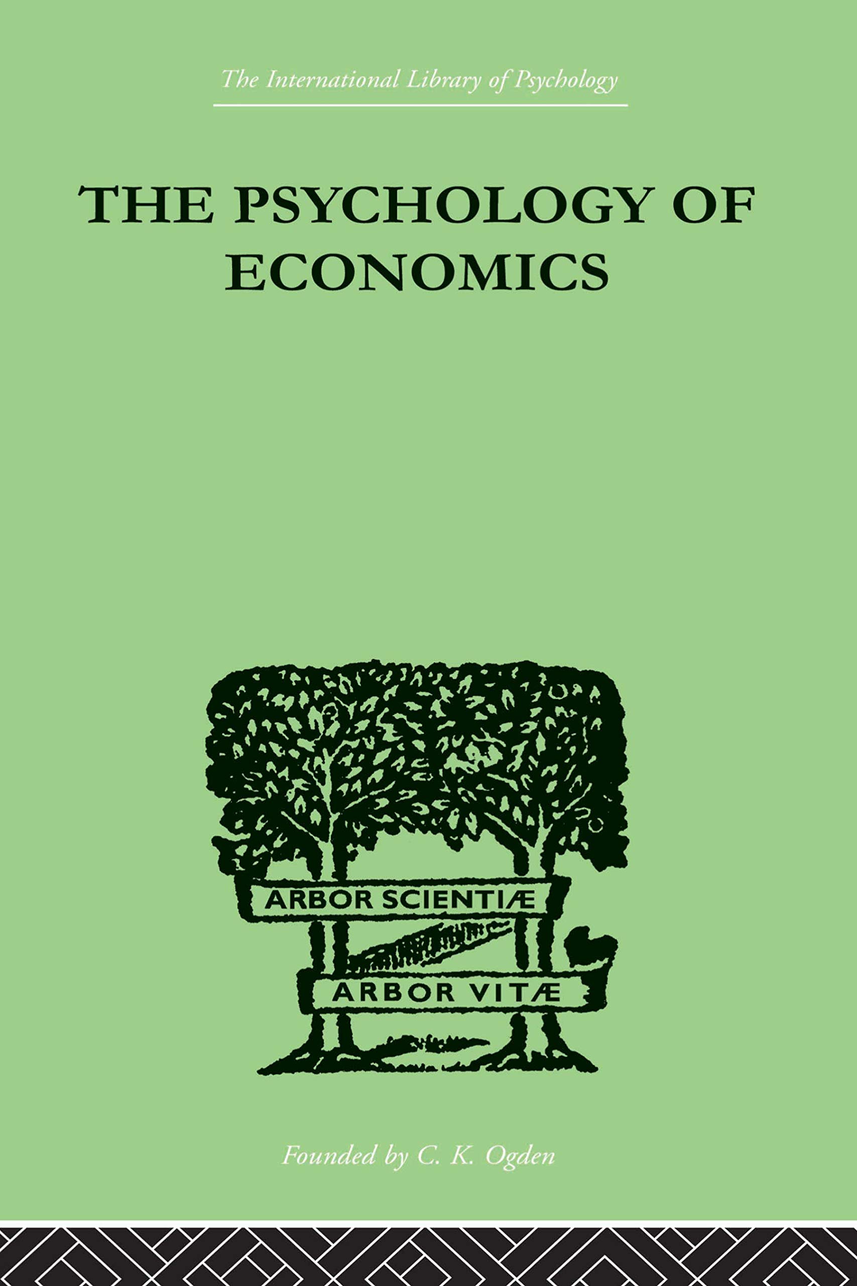 The Psychology of Economics (The International Library of Psychology: General Psychology)