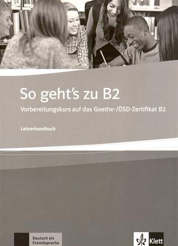 So Gehts Zu B2 Ein Vorbereitungskurs Auf Das Goethe Zertifikat B2