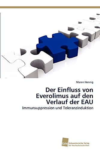 Der Einfluss von Everolimus auf den Verlauf der EAU: Immunsuppression und Toleranzinduktion