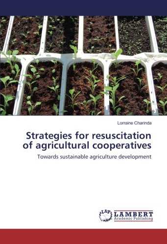 Strategies for resuscitation of agricultural cooperatives: Towards sustainable agriculture development