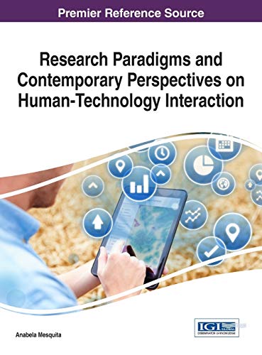 Research Paradigms and Contemporary Perspectives on Human-Technology Interaction (Advances in Human and Social Aspects of Technology)