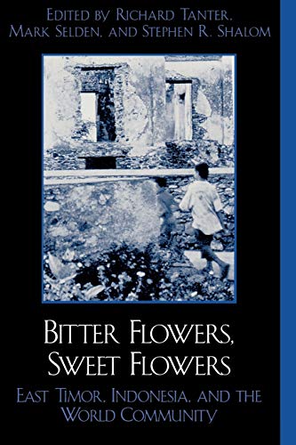 Bitter Flowers, Sweet Flowers: East Timor, Indonesia, and the World Community (Asian Voices)