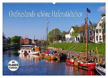 Ostfrieslands schöne Hafenstädtchen (Wandkalender 2023 DIN A2 quer), Calvendo Monatskalender