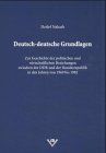 Deutsch-deutsche Grundlagen: Zur Geschichte der politischen und wirtschaftlichen Beziehungen zwischen der DDR und der Bundesrepublik in den Jahren von 1969 bis 1982