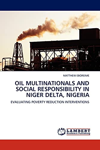 OIL MULTINATIONALS AND SOCIAL RESPONSIBILITY IN NIGER DELTA, NIGERIA: EVALUATING POVERTY REDUCTION INTERVENTIONS