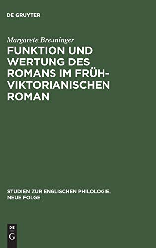 Funktion und Wertung des Romans im frühviktorianischen Roman (Studien zur englischen Philologie. Neue Folge, 14, Band 14)