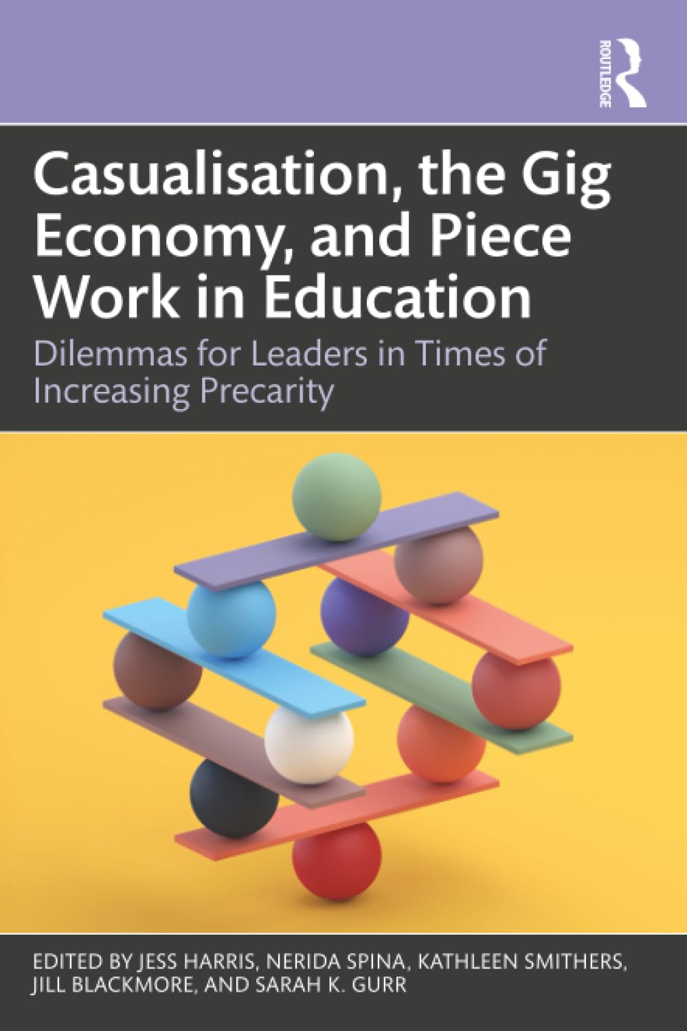 Casualisation, the Gig Economy, and Piece Work in Education: Dilemmas for Leaders in Times of Increasing Precarity