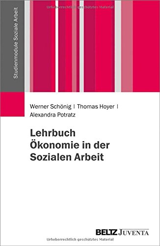Studienmodule Soziale Arbeit   Lehrbuch Ökonomie in der Sozialen Arbeit - Werner Schönig Thomas Hoyer Alexandra Potratz Kartoniert (TB)